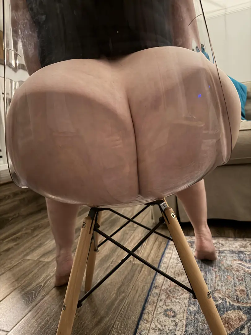 Slomo view of my magnificent ass and assets on this clear chair